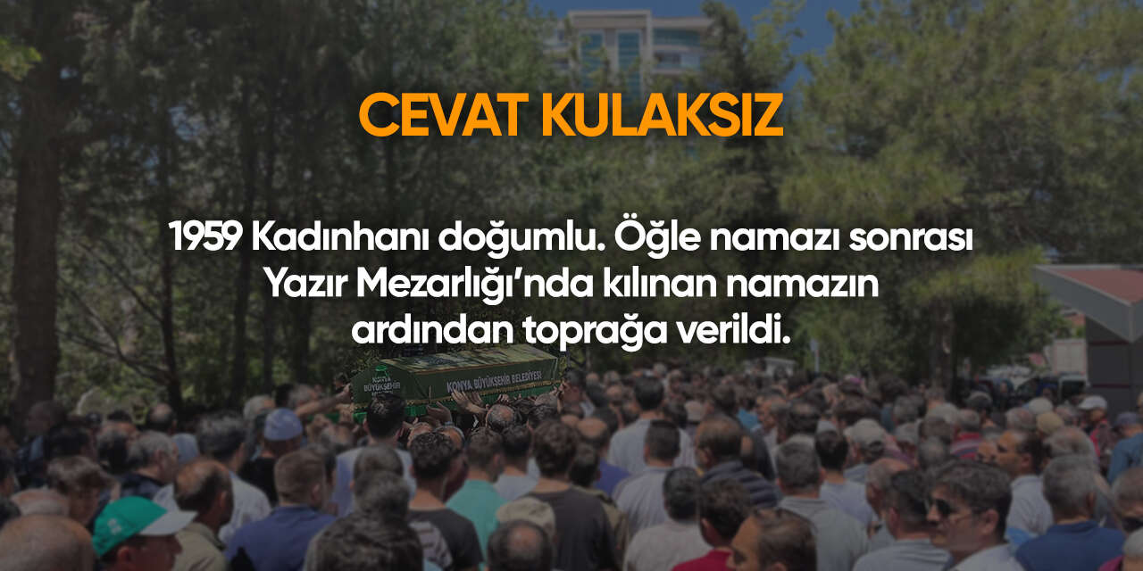 Konya'da bugün vefat edenler | 16 Ağustos 2026 6